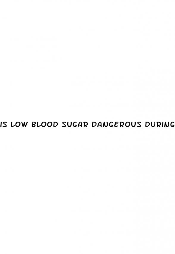 is low blood sugar dangerous during pregnancy