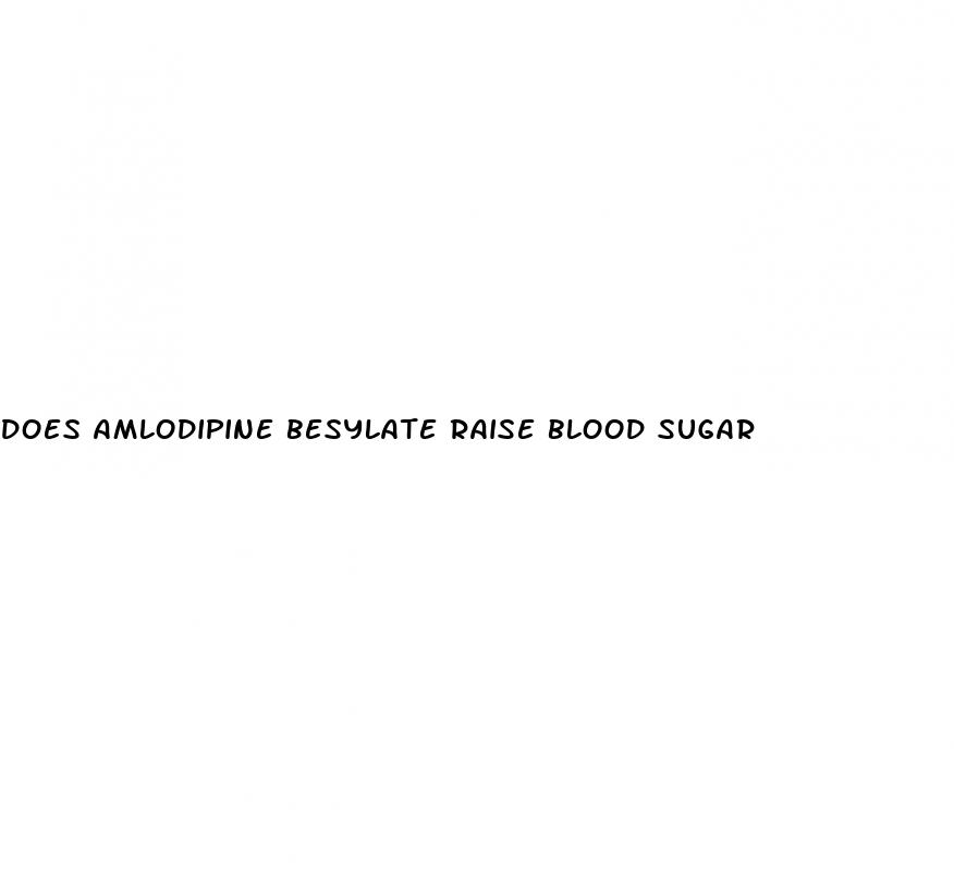 does amlodipine besylate raise blood sugar
