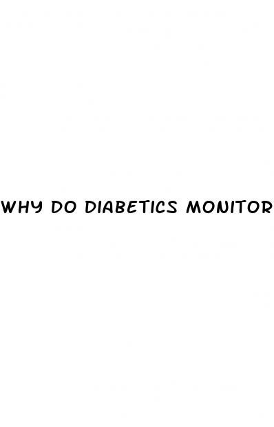why do diabetics monitor their blood sugar