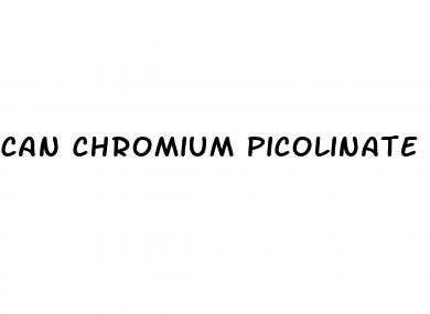 can chromium picolinate lower blood sugar