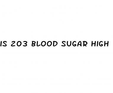 is 203 blood sugar high