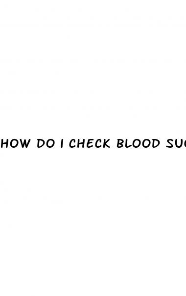 how do i check blood sugar level