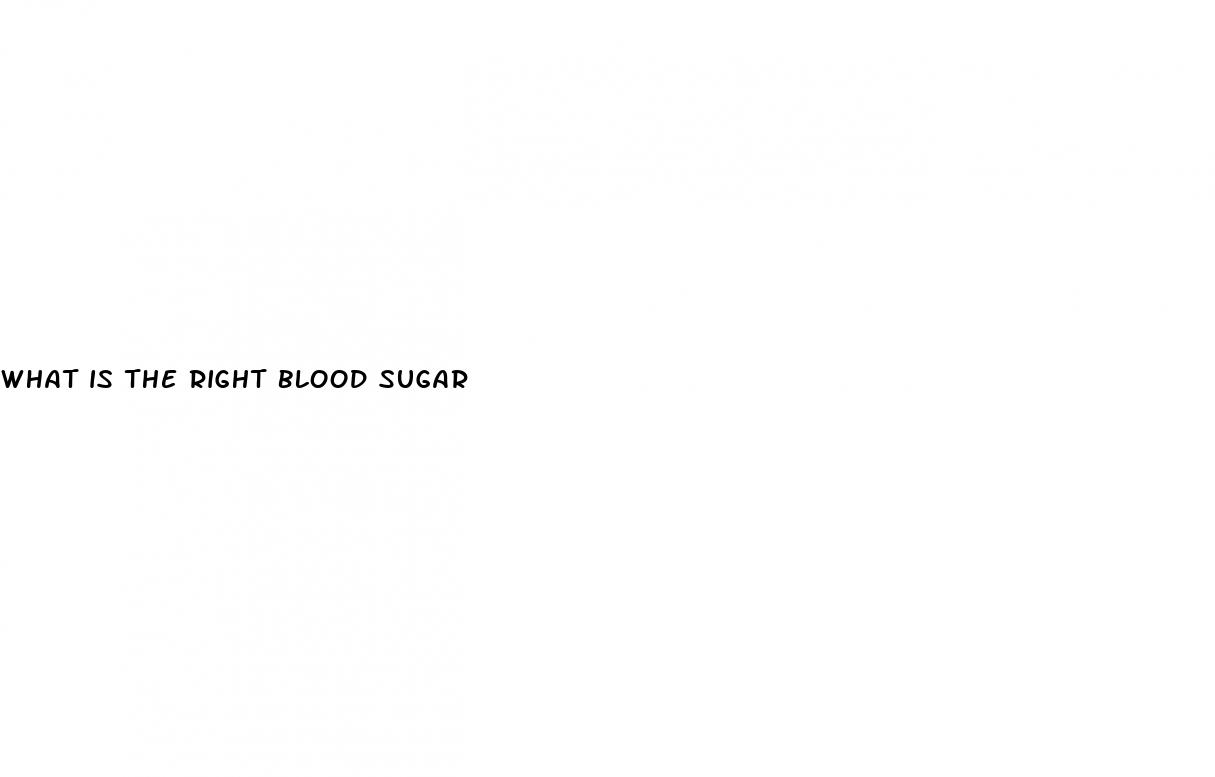 what is the right blood sugar
