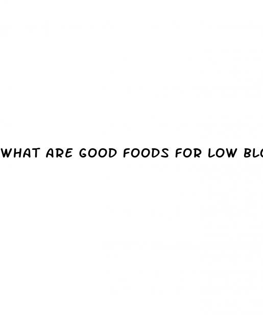 what are good foods for low blood sugar
