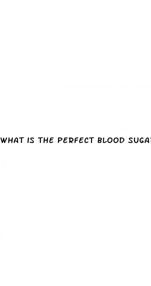 what is the perfect blood sugar level