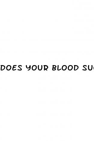 does your blood sugar