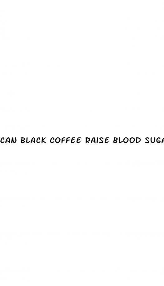 can black coffee raise blood sugar