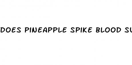 does pineapple spike blood sugar