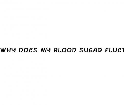 why does my blood sugar fluctuate