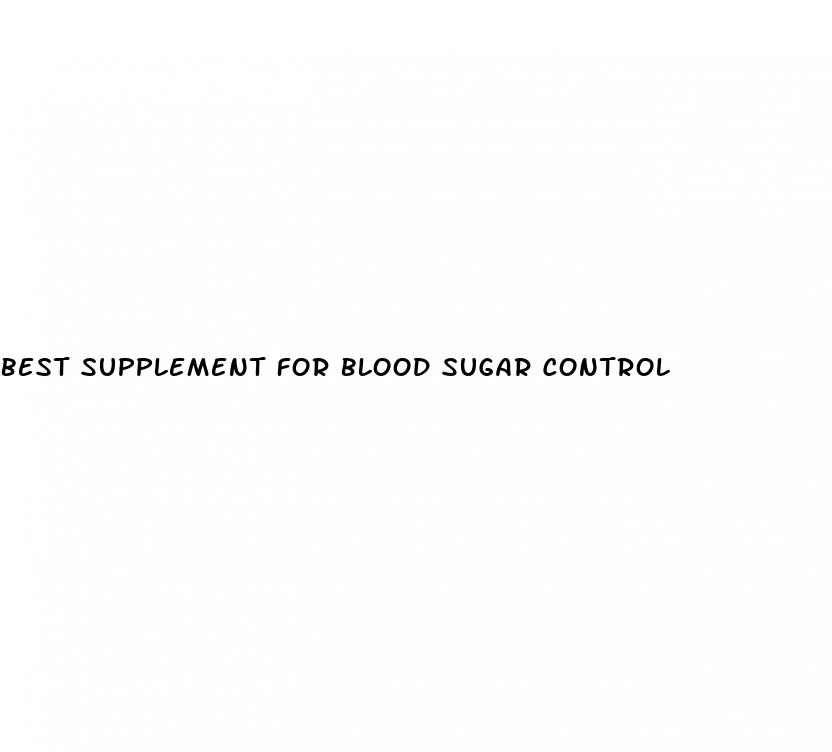 best supplement for blood sugar control