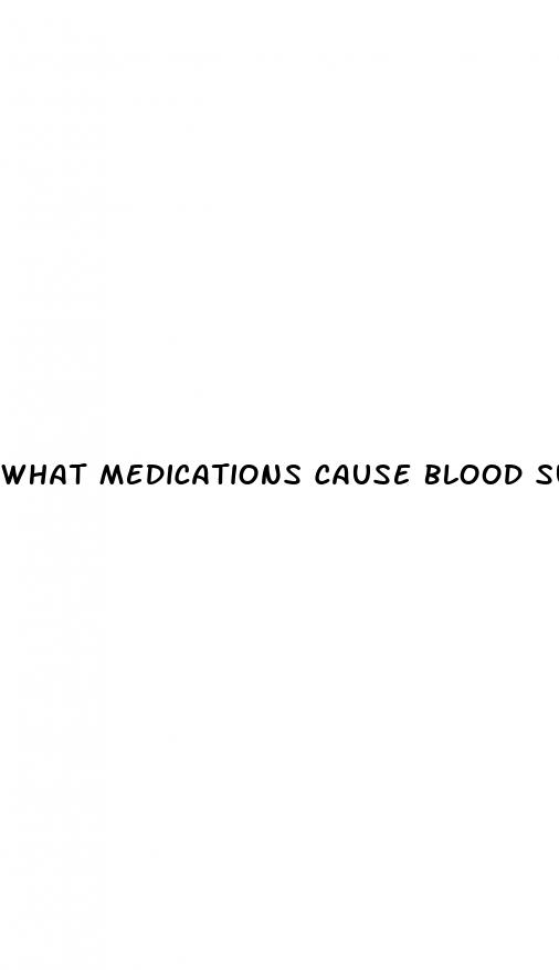 what medications cause blood sugar to rise