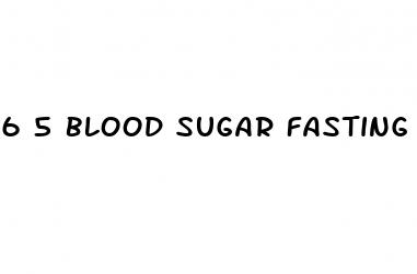 6 5 blood sugar fasting