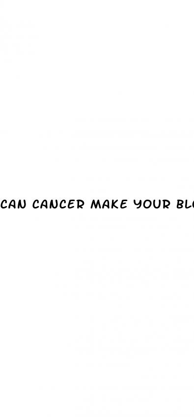 can cancer make your blood sugar go up