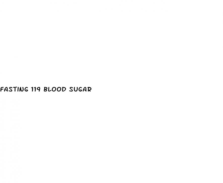 fasting 119 blood sugar