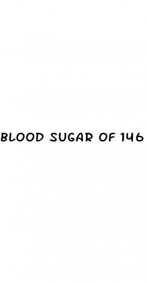 blood sugar of 146