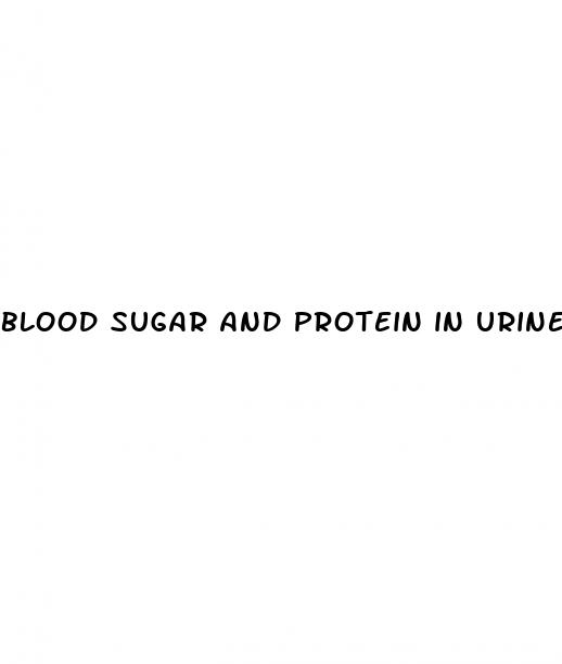 blood sugar and protein in urine