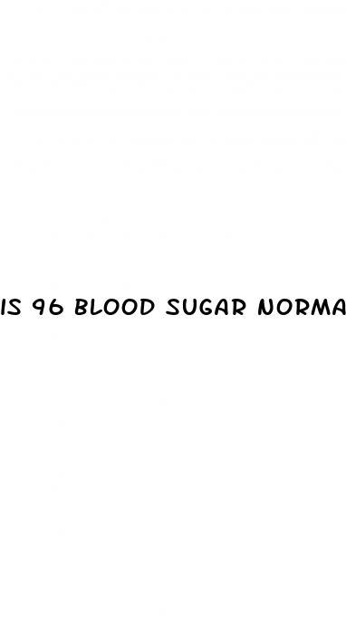is 96 blood sugar normal