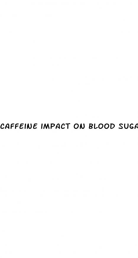 caffeine impact on blood sugar