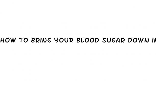 how to bring your blood sugar down instantly