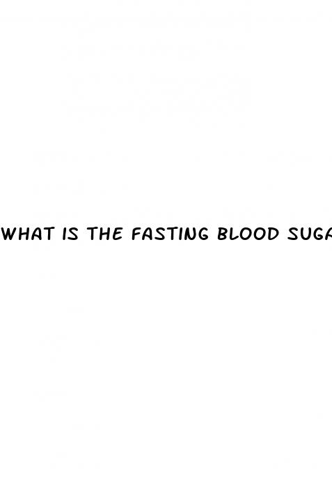 what is the fasting blood sugar range
