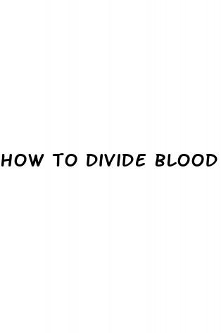 how to divide blood sugar