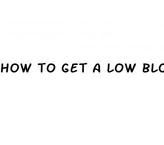 how to get a low blood sugar