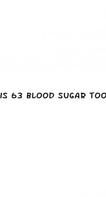 is 63 blood sugar too low