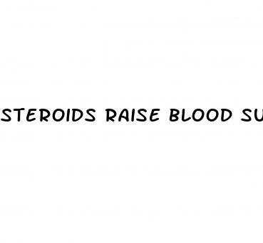 steroids raise blood sugar