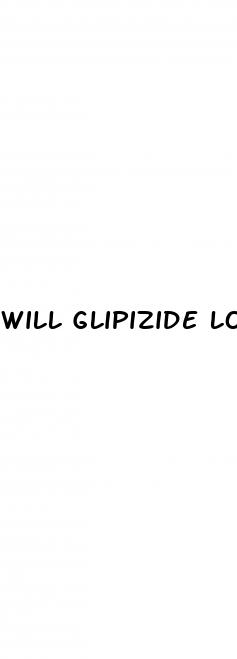 will glipizide lower blood sugar
