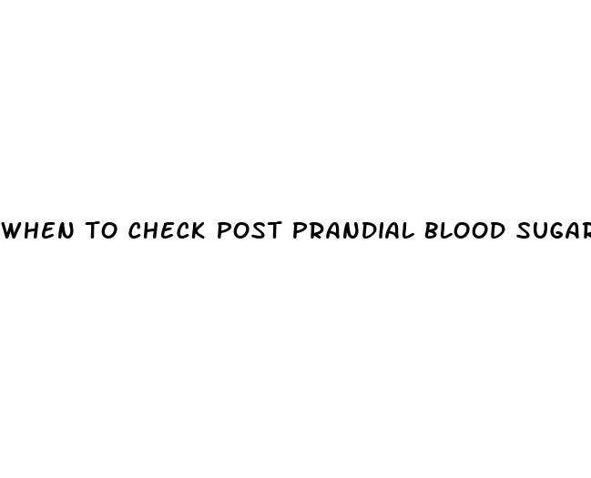 when to check post prandial blood sugar
