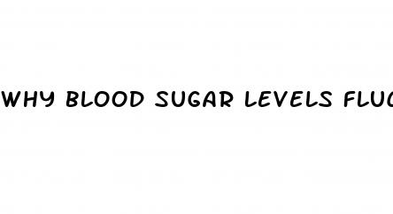 why blood sugar levels fluctuate