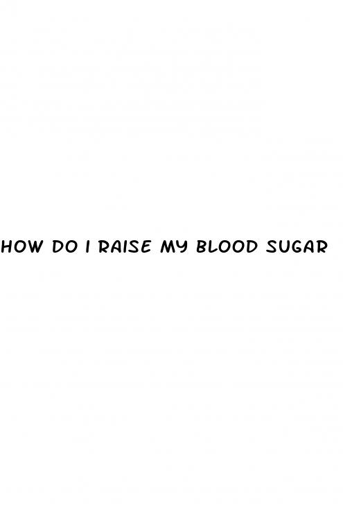 how do i raise my blood sugar