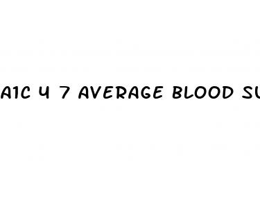 a1c 4 7 average blood sugar