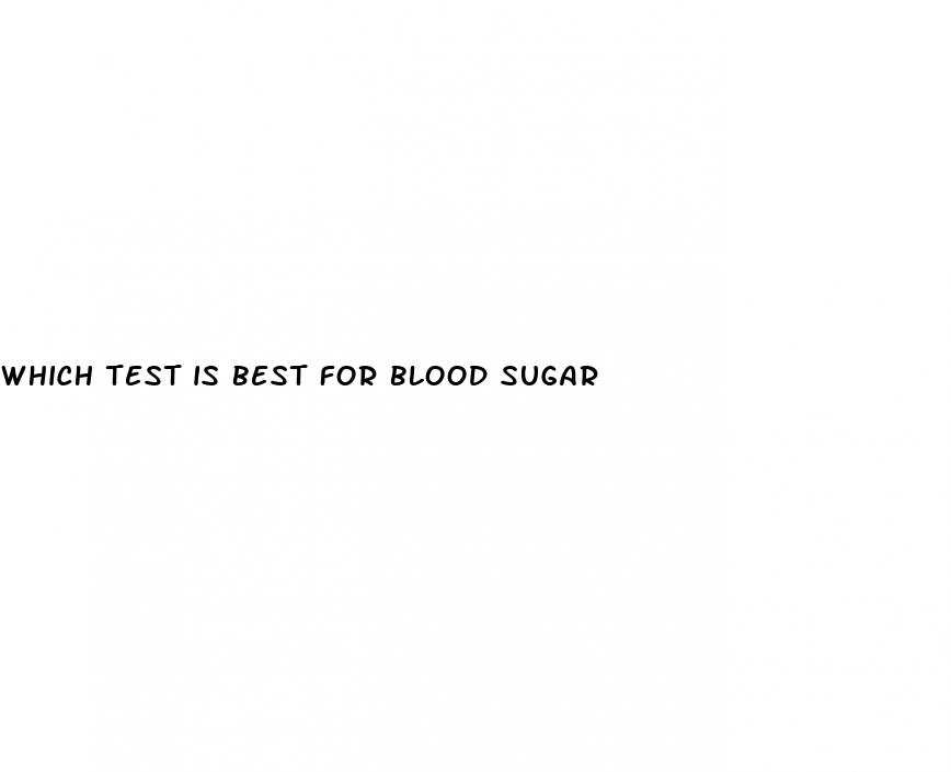 which test is best for blood sugar