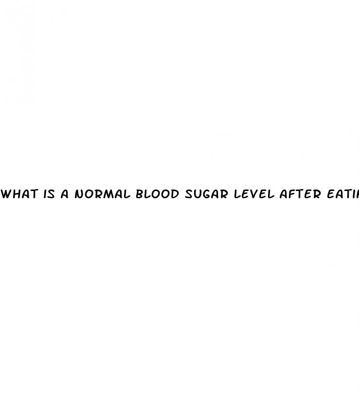 what is a normal blood sugar level after eating