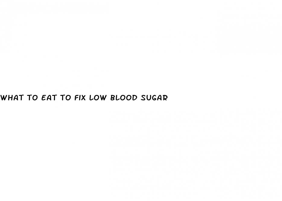 what to eat to fix low blood sugar