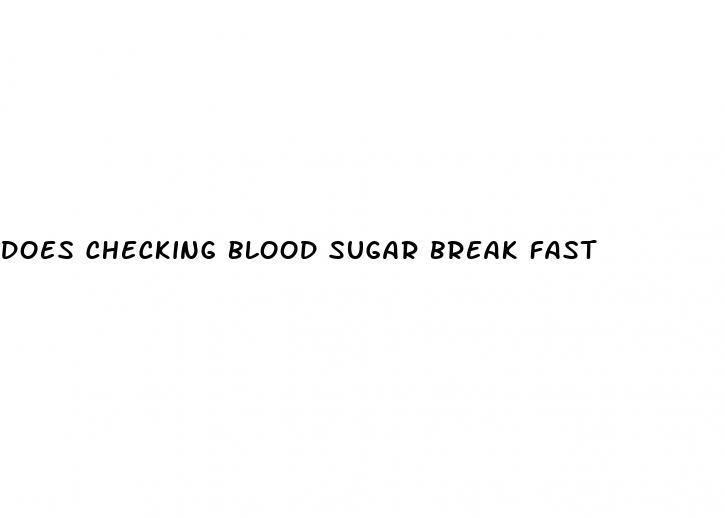 does checking blood sugar break fast