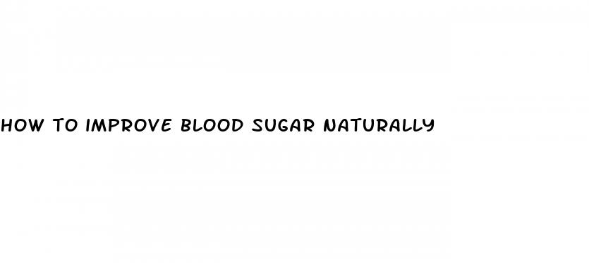 how to improve blood sugar naturally