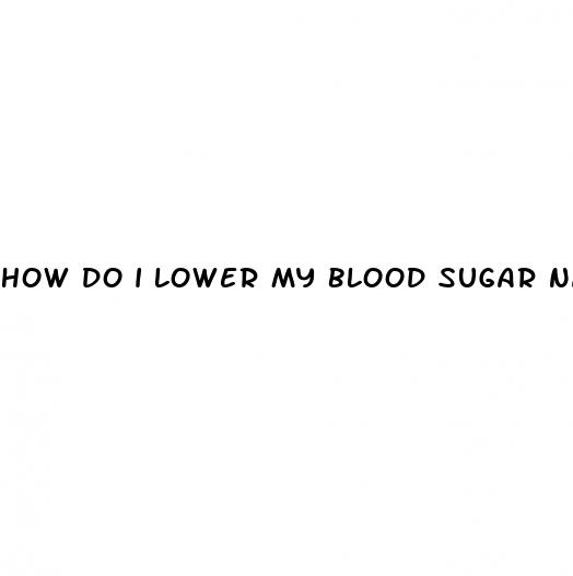 how do i lower my blood sugar naturally