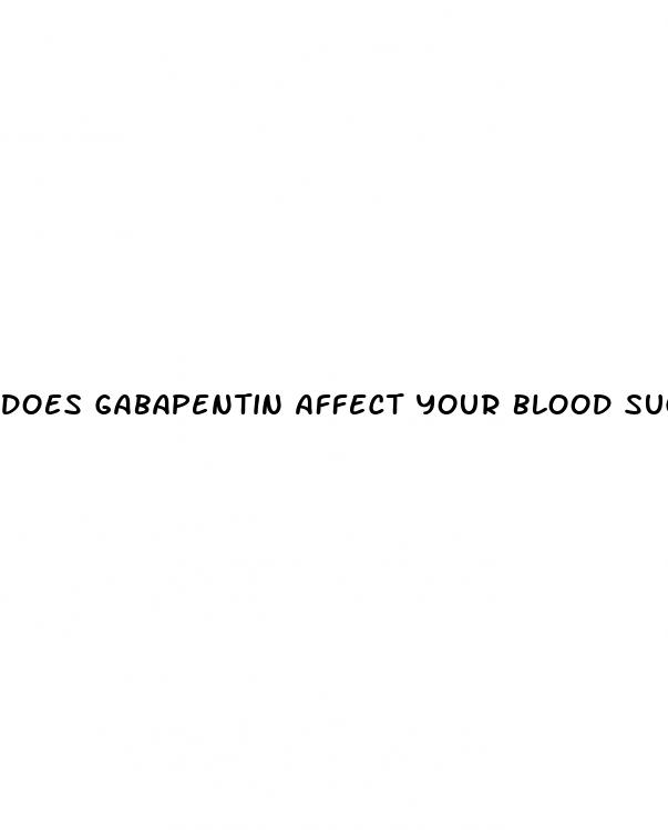does gabapentin affect your blood sugar