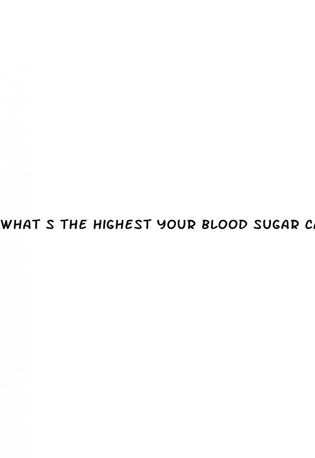 what s the highest your blood sugar can be