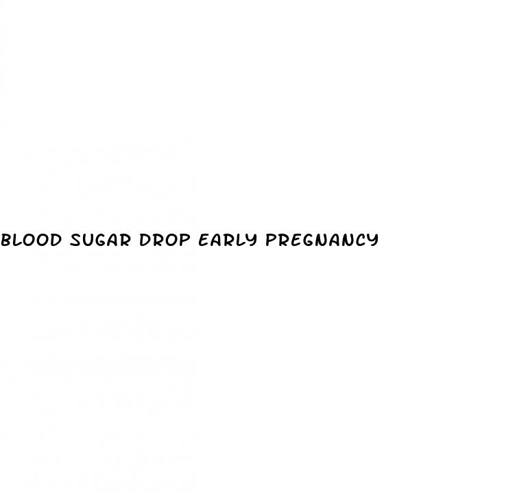 blood sugar drop early pregnancy