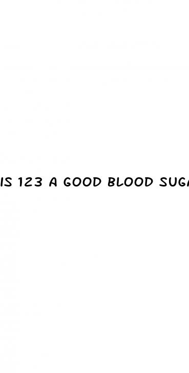 is 123 a good blood sugar