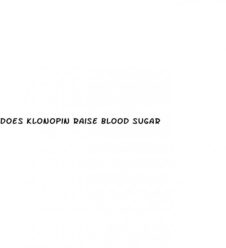 does klonopin raise blood sugar