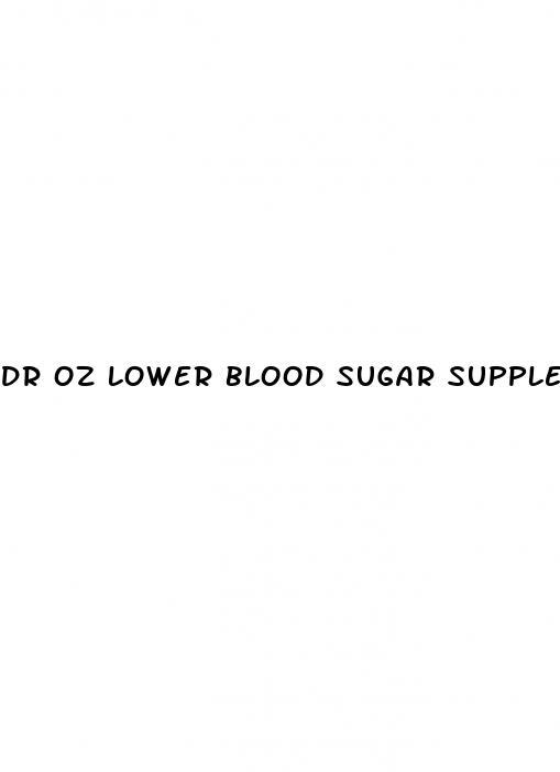 dr oz lower blood sugar supplement