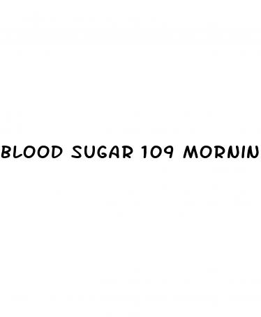 blood sugar 109 morning
