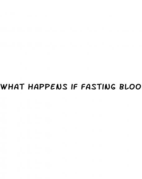 what happens if fasting blood sugar is high