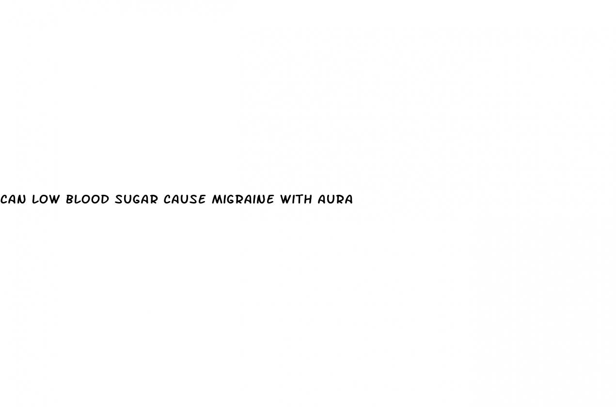 can low blood sugar cause migraine with aura