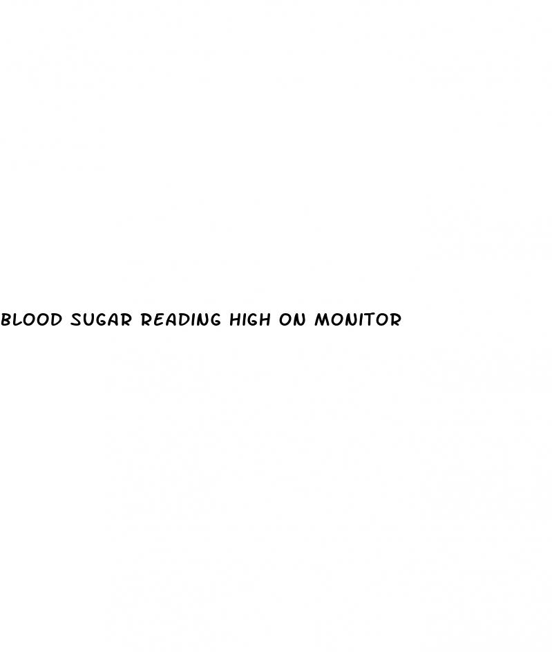 blood sugar reading high on monitor