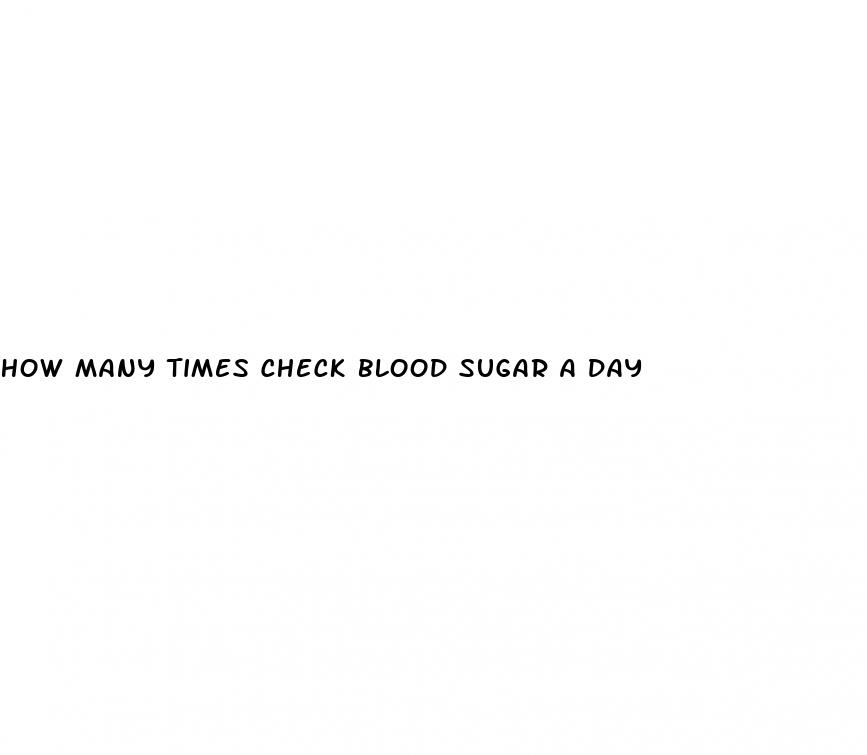 how many times check blood sugar a day